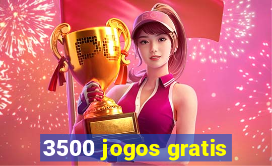 3500 jogos gratis